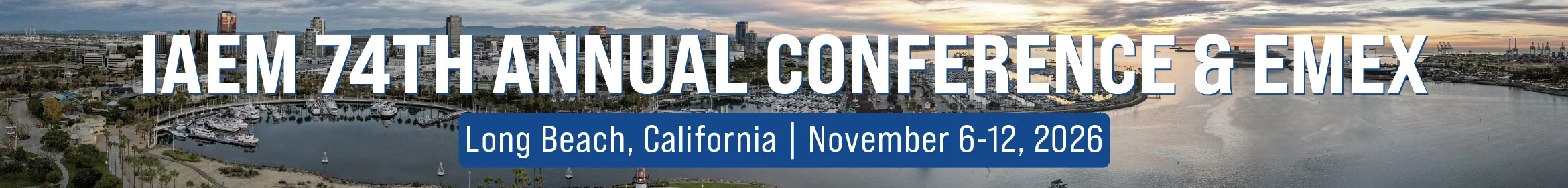 IAEM 74th Annual Conference & EMEX, Long Beach, November 6-12, 2026